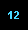 12